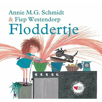 Floddertje Annie M. G. Schmidt - Fiep Westendorp