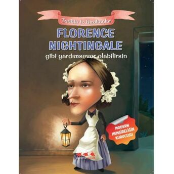 Florence Nightingale Gibi Yardımsever Olabilirsin E. Murat Yığcı