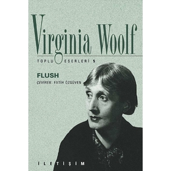 Flush - Toplu Eserleri 5 Virginia Woolf