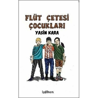 Flüt Çetesi Çocukları Yasin Kara