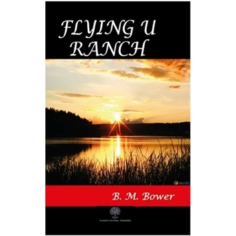 Flying U Ranch - B. M. Bower