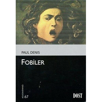 Fobiler (Kültür Kitaplığı 67) Paul Denis