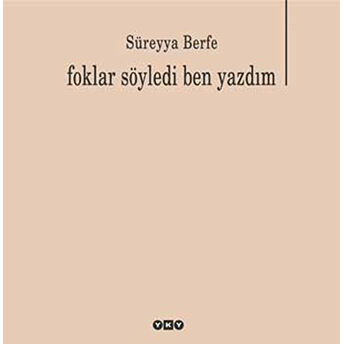 Foklar Söyledi Ben Yazdım Süreyya Berfe