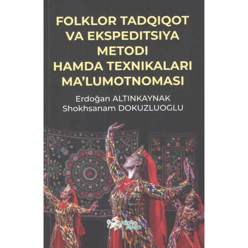 Folklor Tadqıqot Va Ekspedıtsıya Metodı Hamda Teknıkaları Ma’lumotnoması Erdoğan Altınkaynak