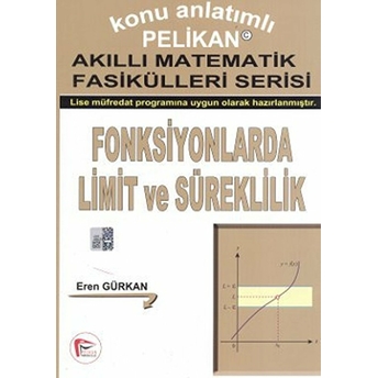 Fonksiyonlarda Limit Ve Süreklilik - Akıllı Matematik Fasiküleri Serisi Eren Gürkan