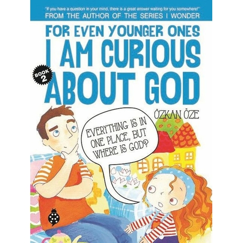 For Even Younger Ones Book 2 - I Am Curious About God Özkan Öze