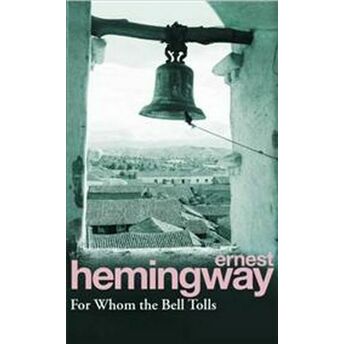 For Whom The Bell Tolls Ernest Hemingway