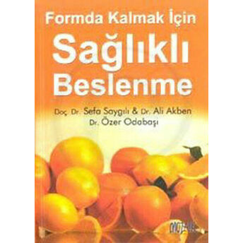 Formda Kalmak Için Sağlıklı Beslenme Prof. Dr. Sefa Saygılı