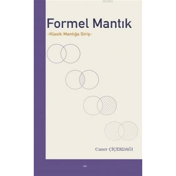 Formel Mantık; Klasik Mantığa Girişklasik Mantığa Giriş Caner Çiçekdağı