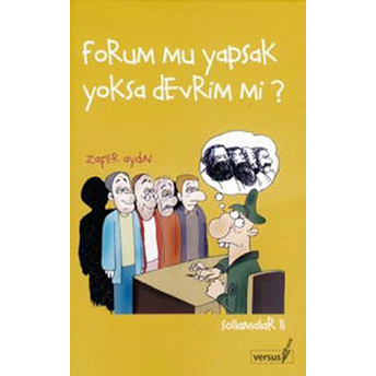 Forum Mu Yapsak Yoksa Devrim Mi?