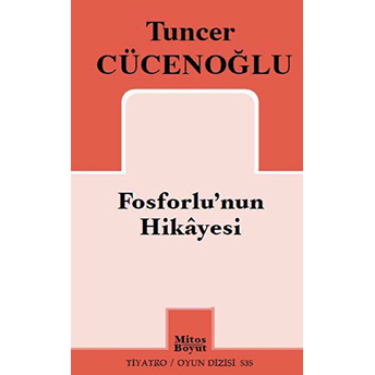 Fosforlu'nun Hikayesi Tuncer Cücenoğlu