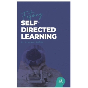 Fostering Self-Directed Learning Erdoğan Doğru