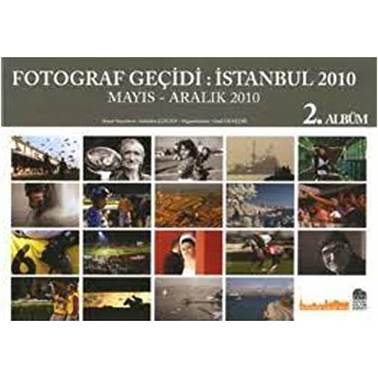 Fotoğraf Geçidi Istanbul 2010 2. Albüm - Mayıs-Aralık 2010