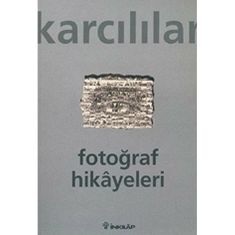 Fotoğraf Hikayeleri Ahmet Karcılılar