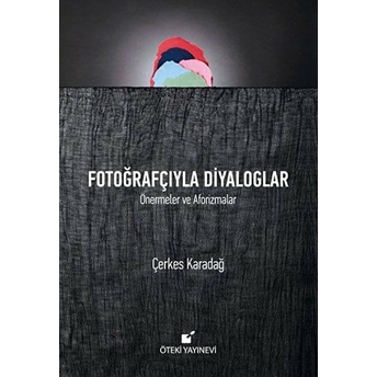 Fotoğrafçıyla Diyaloglar (Ciltli) Çerkes Karadağ