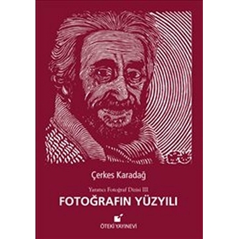 Fotoğrafın Yüzyılı / Yaratıcı Fotoğraf Dizisi 3 Çerkes Karadağ