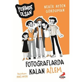 Fotoğraflarda Kalan Ailem - Yerimde Olsan Nerhir Aydın Gökduman