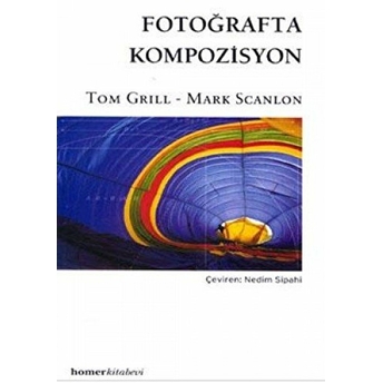 Fotoğrafta Kompozisyon Tom Grıll