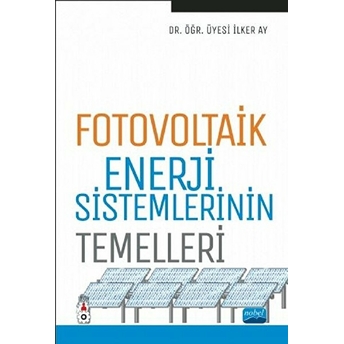 Fotovoltaik Enerji Sistemlerinin Temelleri - Ilker Ay