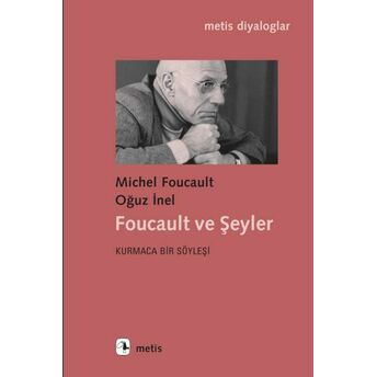 Foucault Ve Şeyler Michel Foucault, Oğuz Inel