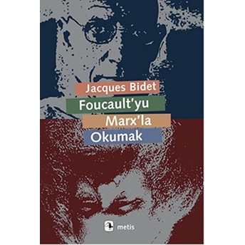 Foucault'yu Marx'la Okumak Jacques Bidet