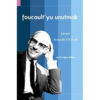 Foucault'yu Unutmak Jean Baudrillard