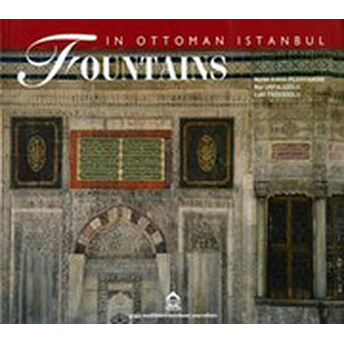 Fountains In Ottoman Istanbul Lütfi Yazıcıoğlu