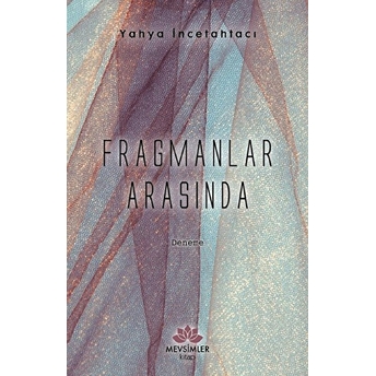 Fragmanlar Arasında Yahya Incetahtacı