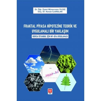 Fraktal Piyasa Hipotezine Teorik Ve Uygulamalı Bir Yaklaşım Münevvere Yıldız