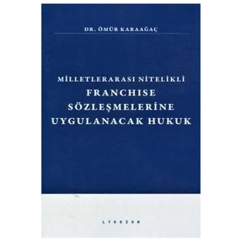 Franchise Sözleşmelerine Uygulanacak Hukuk Ömür Karaağaç