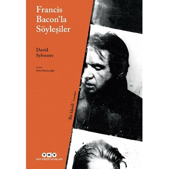 Francis Bacon’la Söyleşiler David Sylvester