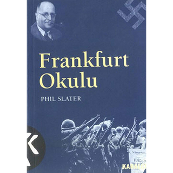 Frankfurt Okulu Kökeni Ve Önemi Phil Slater