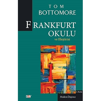 Frankfurt Okulu Ve Eleştirisi Tom Bottomore