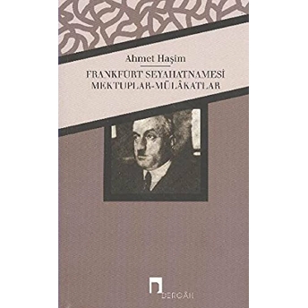 Frankfurt Seyahatnamesi - Mektuplar - Mülakatlarbütün Eserleri - 4 ) Ahmet Haşim