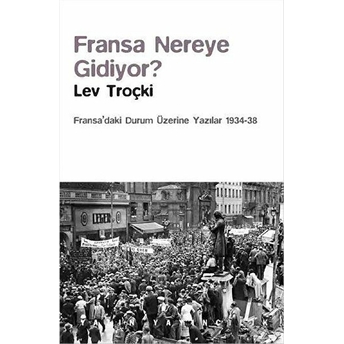 Fransa Nereye Gidiyor? :Fransa’daki Durum Üzerine Yazılar(1934-38)