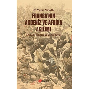 Fransa’nın Akdeniz Ve Afrika Açılımı Vugar Akifoğlu