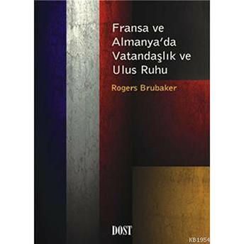 Fransa Ve Almanya'da Vatandaşlık Ve Ulus Ruhu Rogers Brubaker