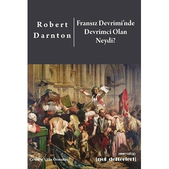 Fransız Devrimi’nde Devrimci Olan Neydi? - Robert Darnton