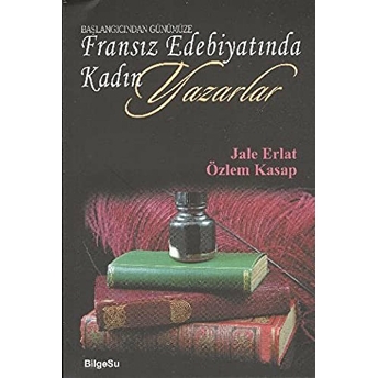 Fransız Edebiyatında Kadın Yazarlar Jale Erlat