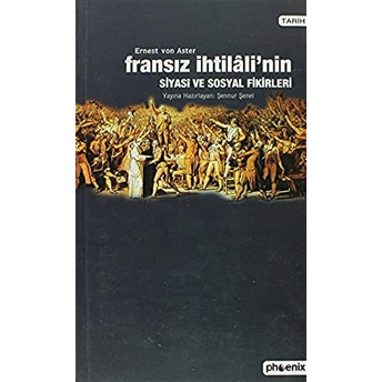 Fransız Ihtilali’nin Siyasi Ve Sosyal Fikirleri Ernst Von Aster