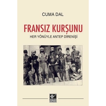 Fransız Kurşunu - Her Yönüyle Antep Direnişi Cuma Dal