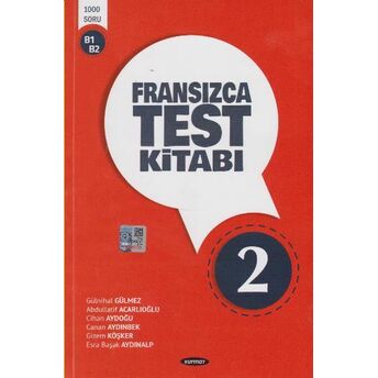 Fransızca Test Kitabı 2 Gülnihal Gülmez - Abdullatif Acarlıoğlu - Cihan Aydoğu - Canan Aydınbek - Gizem Köşker - Esra Başak Aydınalp