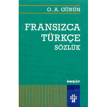 Fransızca-Türkçe Sözlük O. A. Gürün