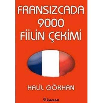 Fransızcada 9.000 Fiilin Çekimi Halil Gökhan