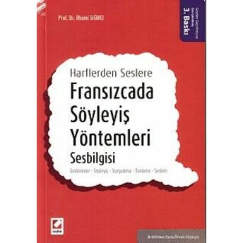 Fransızcada Söyleyiş Yöntemleri - Sesbilgisi Ilhami Sığırcı