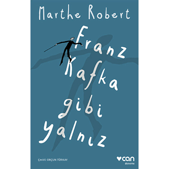 Franz Kafka Gibi Yalnız-Marthe Robert