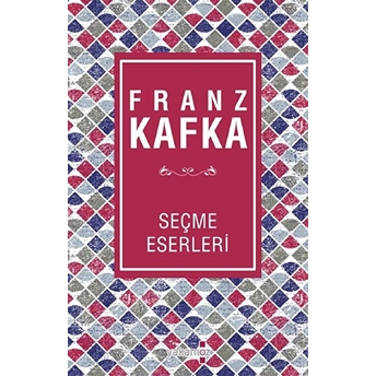 Franz Kafka Seçme Eserleri Franz Kafka