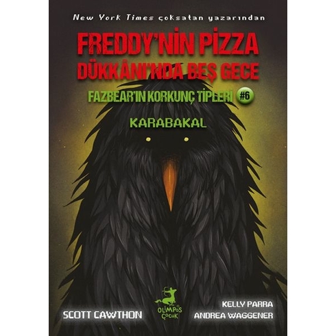 Freddy’nin Pizza Dükkânı’nda Beş Gece Fazbear’ın Korkunç Tipleri: Karabakal Scott Cawthon, Kelly Parra, Andrea Waggener