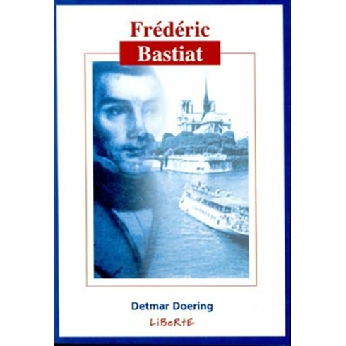 Frederic Bastiat Detmar Doering