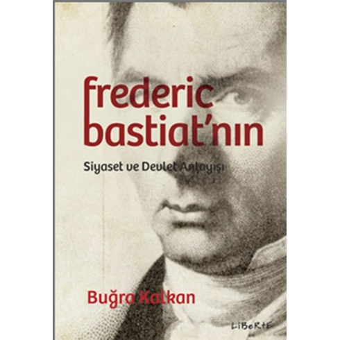 Frederic Bastiat’nın Siyaset Ve Devlet Anlayışı